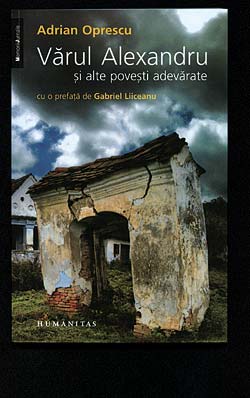 Varul Alexandru si alte povestiri adevarate 1 ”Varul Alexandru si alte povestiri adevarate’ , Adrian Oprescu