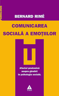 Comunicarea sociala a emotiilor, Bernard Rime, Editura Trei