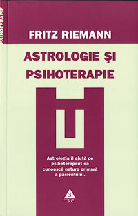 Astrologie si psihoterapie, Fritz Riemann, Editura Trei