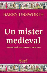 Un mister medieval 3 Un mister medieval, Barry Unsworth, Leda