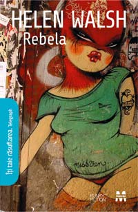 Rebela 2 Rebela, Helen Walsh, Trei