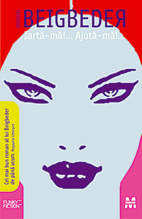 Frédéric Beigbeder, Iarta-ma !... Ajuta-ma !..., Editura Pandora M