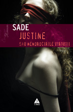 Justine sau Nenorocirile virtutii 3 Justine sau Nenorocirile virtutii, Sade, Editura Trei