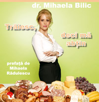 Cata energie cheltuiesti... 4 Mihaela Bilic, medic, nutritionist, traiesc deci ma abtin