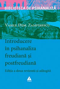 Vasile Dem. Zamfirescu, ntroducere in psihanaliza freudiana si postfreudiana, editura trei