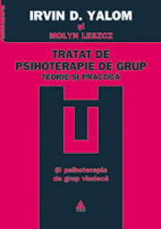Tratat de psihoterapie de grup 2 Tratat de psihoterapie de grup, Irvin D. Yalom, Molyn Leszcz, editura Trei