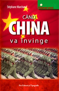 Cand China va invinge 3 Cand China va invinge, Stéphane Marchand, Pro Editura