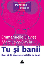 Tu si banii, Emmanuelle Daviet, Marc Levy - Davila, Editura Trei