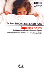 Ingerasii nostri, ghid esential pentru a-ti trans­for­ma viata de familie, Dr. Tanya Byron, Sacha Baveystock, Curtea Veche Publishing