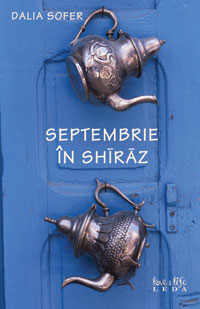 Septembrie in Shiraz, Dalia Sofer, editura Leda