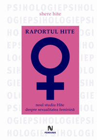 Raportul Hite. Noul studiu Hite despre sexualitatea feminina 3 Raportul Hite. Noul studiu Hite despre sexualitatea feminina, Shere Hite, Nemira