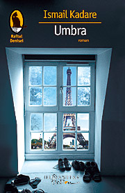 Umbra 3 Umbra, Ismail Kadare, Humanitas