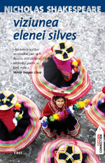Viziunea Elenei Silves 2 Viziunea Elenei Silves, Nicholas Shakespeare, Editura Trei