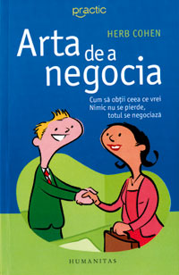 Stiinta negocierii cu cei apropiati 3 Arta de a negocia, Herb Cohen, Humanitas, 2007