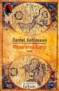 Masurarea lumii 3 Masurarea lumii, Daniel Kehlmann, Humanitas