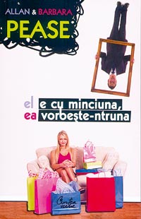 El e cu minciuna, ea vorbeste-ntruna 3 El e cu minciuna, ea vorbeste-ntruna, Allan & Barbara Pease, Curtea Veche