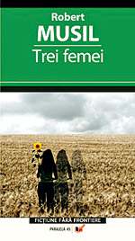 Trei femei, Robert Musil, Editura Paralela 45