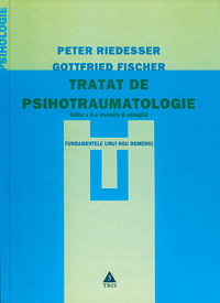 Tratat de psihotraumatologie, Peter Riedeser, Gottfried Fischer, Editura Trei