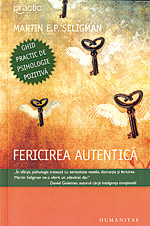 Fericirea autentica, Martin E. P. Seligman, Editura Humanitas