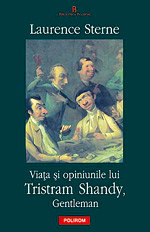 Florin Lazarescu il prefera pe Laurence Sterne 4 Laurence Sterne, Viata si opiniunile lui Tristram Shandy, Gentleman, Polirom