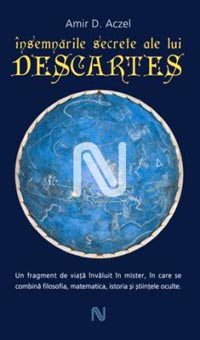 Insemnarile secrete ale lui Descartes 3 Insemnarile secrete ale lui Descartes, Amir D. Aczel, Nemira