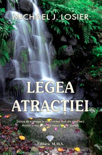 Legea atractiei 3 Legea atractiei, Michael J. Losier, editura M. M. S.