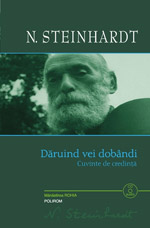 Nicolae Steinhardt, Polirom, Daruind vei dobindi. Cuvinte de credinta