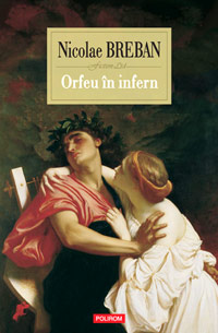 Nicolae Breban lanseaza volumul "Orfeu in infern" 3 Nicolae Breban, Orfeu in infern, editura Polirom