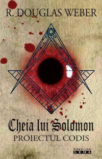 Cheia lui Solomon - Proiectul Codis, R. Douglas Weber, Editura Corint