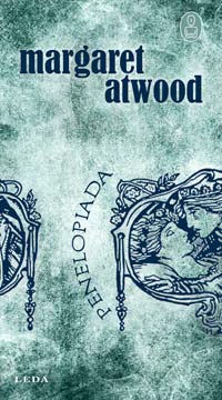 Penelopiada 3 Penelopiada, Margaret Atwood, Editura Leda, 2008