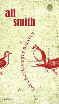 Fata intalneste baiatul 3 Fata intalneste baiatul, Ali Smith, Editura Leda, 2008