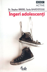 Sa-i intelegem pe adolescenti 5 Ingeri adolescenti, Stephen Briers, Sacha Baveystock, Editura Curtea Veche