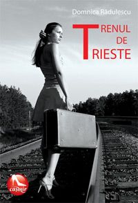 Trenul de Trieste, Domnica Radulescu, editura Tritonic