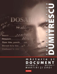 Marturie si document-vol. II, Constantin Ticu Dumitrescu, Editura Polirom
