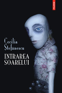 Cecilia Stefanescu isi lanseaza noul roman, ”Intrarea Soarelui” 3 Cecilia Stefanescu, Intrarea Soarelui, editura Polirom
