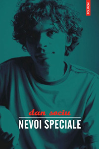 Nevoi speciale, Dan Sociu, Editura Polirom