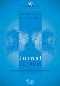 Jurnal de camin 3 Jurnal de camin, Zoltan Rostas, Sorin Stoica, editura Curtea Veche