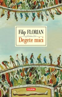 "Degete mici" de Filip Florian a aparut in limba poloneza 3 Degete mici, Filip Florian, editura Polirom