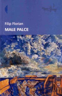 "Degete mici" de Filip Florian a aparut in limba poloneza 2 Male Palce, Filip Florian, editura Czarne