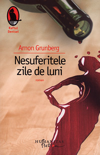Nesuferitele zile de luni, Arnon Grunberg, Editura Humanitas