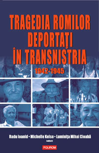 Tragedia romilor deportati in Transnistria, 1942-1945 2 Tragedia romilor deportati in Transnistria