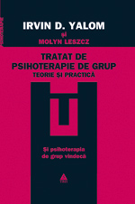 Irvin Yalom, filosofia ca terapie 4 Tratat de psihoterapie de grup, Irvin Yalom, editura Trei