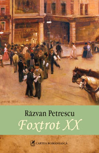 Razvan Petrescu, Foxtrot XX, editura Cartea Romaneasca