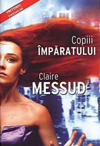Copiii imparatului, Claire Messud, Editura Tritonic
