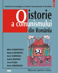 O istorie a comunismului din Romania. Manual pentru liceu 2 O istorie a comunismului din Romania, Mihai Stamatescu, Raluca Grosescu, Dorin Dobrincu, Andrei Muraru, Liviu Plesa si Sorin Andreescu, Institutul de Investigare a Crimelor Comunismului in Romania, editura Polirom