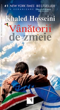 Vanatorii de zmeie 3 Vanatorii de zmeie, Khaled Hosseini, editura Niculescu