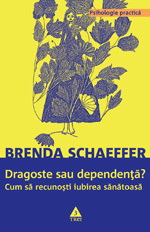 Dragoste sau dependenta?, Brenda Schaeffer, editura Trei
