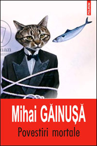 Povestiri mortale de Mihai Gainusa, aparut la Polirom 3 Povestiri mortale, Mihai Gainusa, Editura Polirom