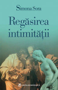 Regasirea intimitatii, Simona Sora, Editura Cartea Romaneasca