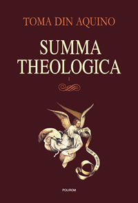 Summa theologica 3 Summa theologica, Toma din Aquino, Editura Polirom